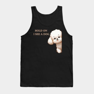 Hold On I See a Dog Poodle Lover Tank Top